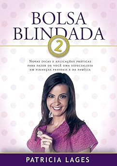 Bolsa Blindada Sua vida financeira a pro Patricia Lages